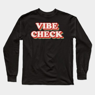 Vibe Check Long Sleeve T-Shirt